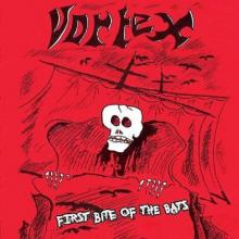 VORTEX - FIRST BITE OF THE BATS ( +BONUS TRACK) CD (NEW)