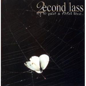 SECOND LASS - TRY TO PAINT A FITFUL LOVE CD