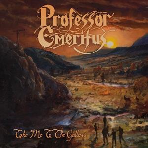 PROFESSOR EMERITUS - TAKE ME TO THE GALLOWS CD (NEW)