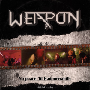 WEAPON - No Peace ‘til Hammersmith (Ltd 500) CD