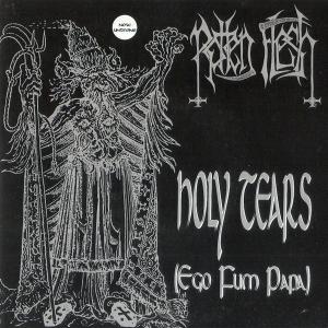 ROTTEN FLESH - Holy Tears (Ego Fum Papa) 7''