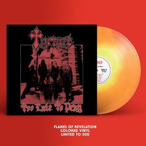 TYRANT - Too Late to Pray (Ltd 300 / "Flames of Revelation" Colour, Gatefold) LP