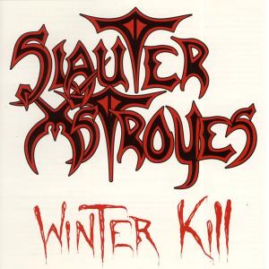 SLAUTER XSTROYES - Winter Kill (First Edition) CD SLAUTER XSTROYES - Winter Kill (First Edition) CD