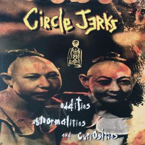 CIRCLE JERKS - Oddities, Abnormalities And Curiosities LP