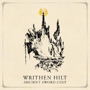 WRITHEN HILT - Ancient Sword Cult (Ltd 500) MLP