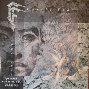 CELTIC FROST - Parched With Thirst Am I And Dying (Slipcase) CD