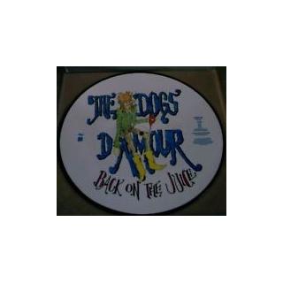 THE DOGS D'AMOUR - BACK ON THE JUICE (LTD EDITION PICTURE DISC) 12" LP