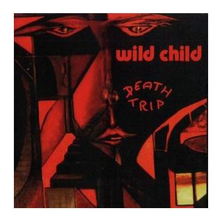 WILD CHILD - DEATH TRIP LP