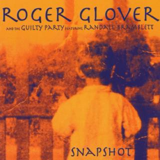 ROGER GLOVER AND THE GUILTY PARTY FEATURING RANDALL BRAMBLETT - Snapshot CD